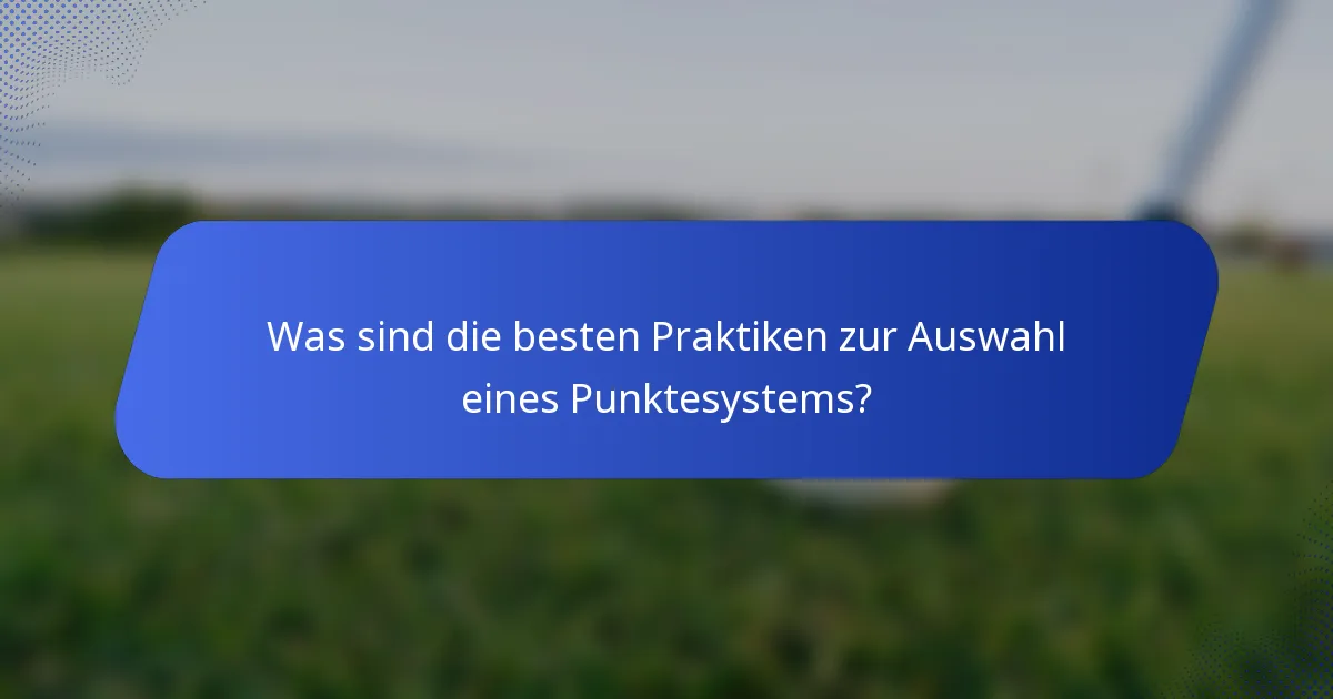 Was sind die besten Praktiken zur Auswahl eines Punktesystems?