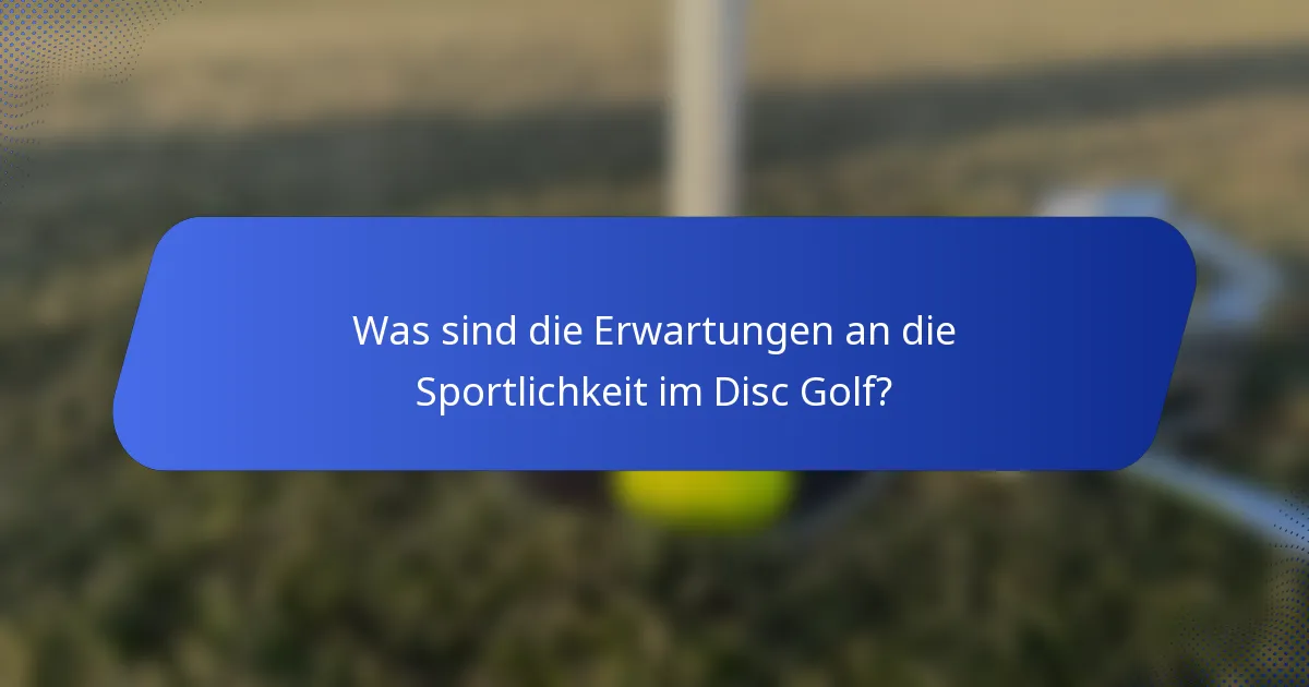 Was sind die Erwartungen an die Sportlichkeit im Disc Golf?