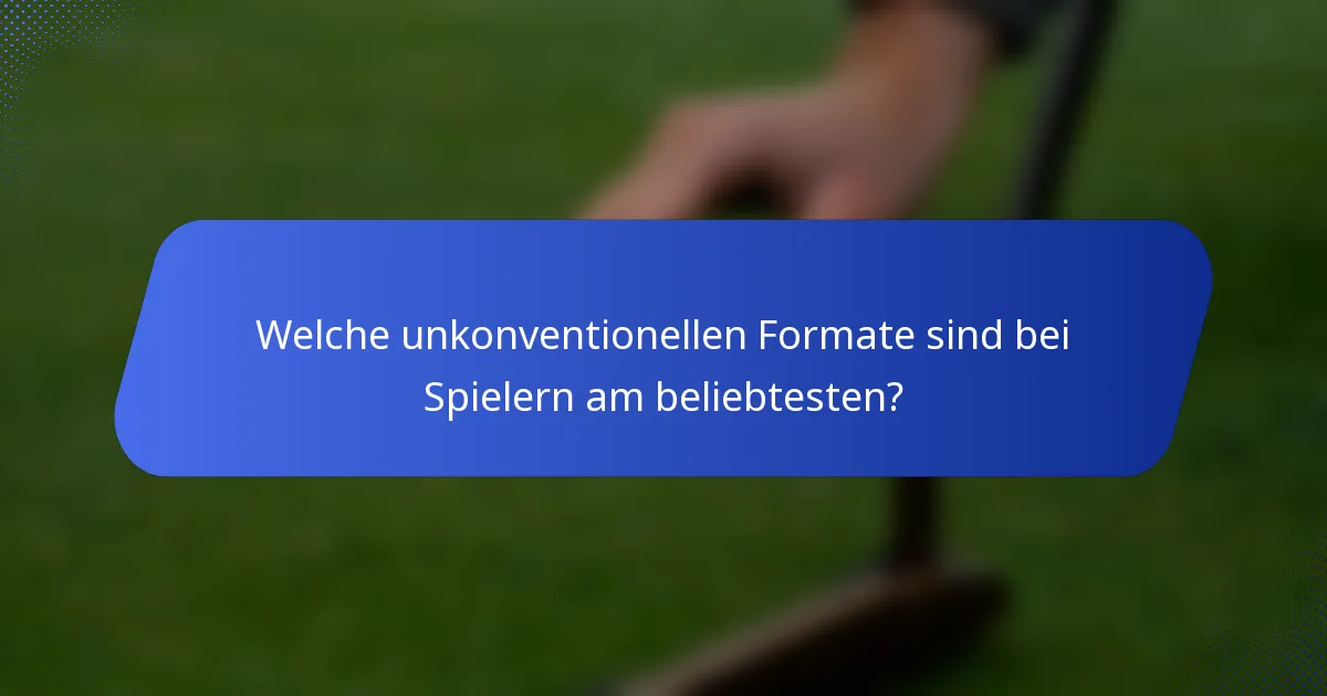Welche unkonventionellen Formate sind bei Spielern am beliebtesten?